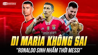 “RONALDO SINH NHẦM THỜI MESSI”: DI MARIA KHÔNG SAI, SỐ LIỆU NÓI LÊN TẤT CẢ