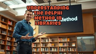 Understanding the Delphi Method in Libraries | Delphi Method