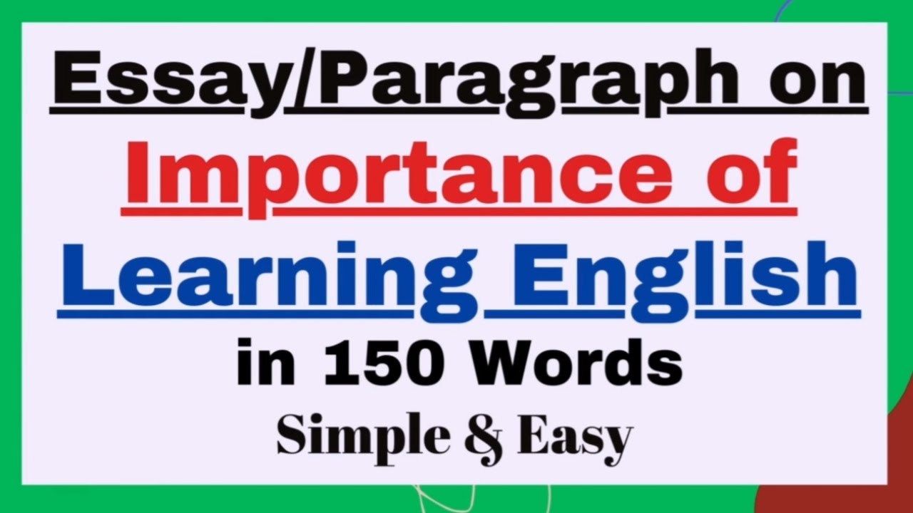 Importance Of Learning English Paragraph Essay In 150 Words Essay
