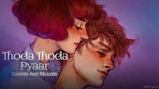 Thoda Thoda Pyaar Hua [Slowed+Reverb]- Sidharth Malhotra| Stebin Ben | Feelin Lyrics