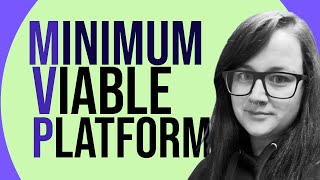 Win at Platform Engineering with Minimum Viable Platforms (MVPs)