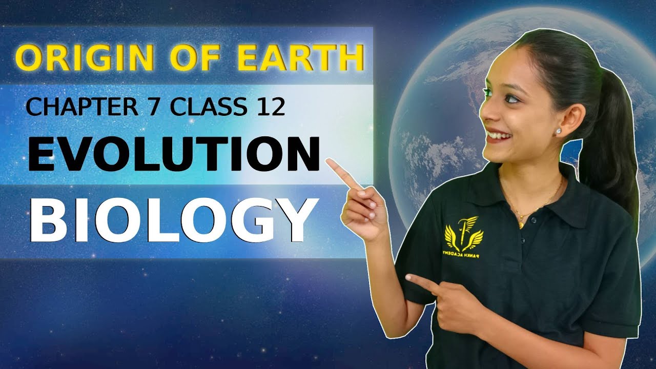 Origin Of Earth | EVOLUTION | Chapter 7 Class 12 Biology | Pankh ...