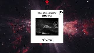Trance Ferhat & Kenan Teke - Moon Star (Original Mix) [NAHAWAND RECORDINGS]