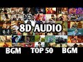 Top 50 famous BGM - ( 8D AUDIO ) | South Movie  BGM | Hollywood BGM | Use Headphones