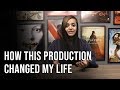 How This Production Changed My Life