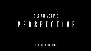 Dilz x Joshy E - Perspective (videoclip muzical oficial)