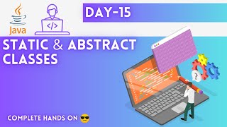 Day-15 | Static & Abstract classes | JAVA Tutorial | JAVA Full Course