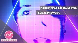 Darius feat Laura Mjeda - Sve je prevara (OFFICAL VIDEO)