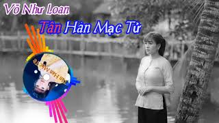 Tân Hàn Mạc Tử - Võ Như Loan (st : Trương Phi Hùng)