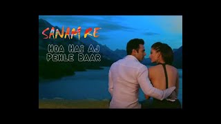 Hua Hai Aj Pehle Bar Ful Video | Lyrics Song Sanam Re | Pulkit Samrat Urvashi Rautela | ASIT4Lyrics