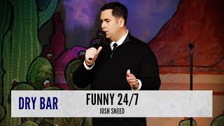 When you know your comedy should be everywhere, Josh Sneed