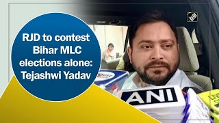 RJD to contest Bihar MLC elections alone: Tejashwi Yadav