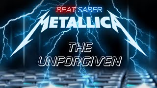 The Unforgiven - Metallica | Beat Saber | Expert+ | Full Combo