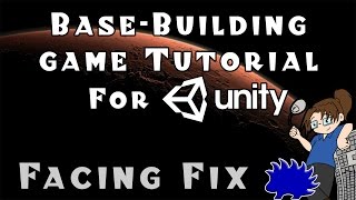 Unity Base-Building Game Tutorial - Facing Fix