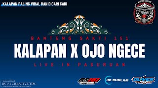 KALAPAN X OJO NGECE BY BANTENG SAKTI 151 | REMIXER BY OLIVER PROJECT