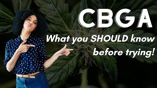 CBGA: What You Should Know Before Trying!