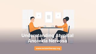 Understanding Atypical Anorexia