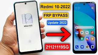 REDMI 10 2022 FRP BYPASS MIUI 12.5 UPDATE | REDMI 10 (21121119SG) GOOGLE ACCOUNT BYPASS WITHOUT PC |