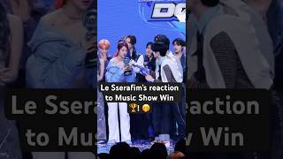 Le Sserafim’s reaction to Music Show Win 🏆! 🤭