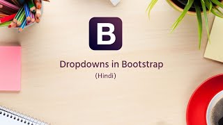 Bootstrap Tutorials in Hindi/urdu - 8 - Dropdowns in Bootstrap