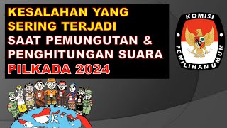 Kesalahan KPPS Yang Sering Terjadi Pada Pemungutan dan Penghitungan Suara