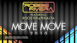 Robbie Rivera feat Rooster \u0026 Peralta - Move Move 2010 (Oliver Twizt Mix)