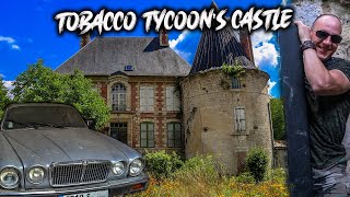 Abandoned French fairy tale CASTLE of a Tobacco Tycoon | Something happened here...