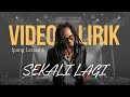 IPANG LAZUARDI - SEKALI LAGI (LYRIC VIDEO) LIRIK LAGU TRENDING TERBARU