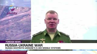 Russia-Ukraine War: Russia Destroys Ukraine's S-300 Missile Systems  | FOREIGN