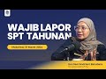 Wajib Lapor SPT Tahunan | Maksimal 31 Maret 2024 !!!