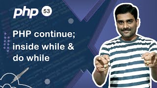 PHP continue inside while and do while - PHP Tutorial 53 🚀
