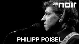 Philipp Poisel - Wo fängt dein Himmel an? (2018) (live bei TV Noir)