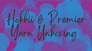 Hobbii and Premier Yarn Unboxing