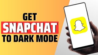 How to get Snapchat to dark mode