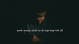 work music chill lo fi hip hop Vol 10