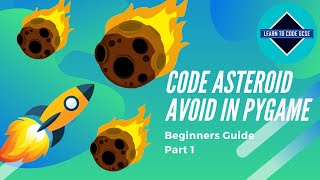 Making Games in Pygame: Asteroid Avoid - Part 1
