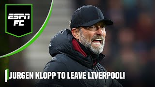 Jurgen Klopp to LEAVE Liverpool! How will they replace the German manager? | ESPN FC