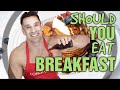 Is Breakfast REALLY Important?