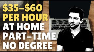 3 High Paying Part-Time Work-At-Home Jobs No Degree $35-$60 Hour