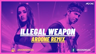 Illegal Weapon (Remix) -  DJ Aroone | Street Dancer 3D | Varun Dhawan | Shraddha kapoor | Club Mix