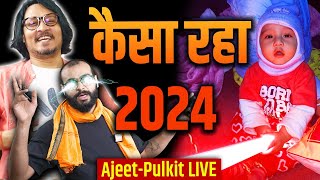 How Was 2024 | बीते वर्ष का लेखा-जोखा | Thank You | Ajeet Pulkit LIVE | Year Ender 2024