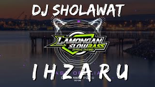 DJ SHOLAWAT IHZARU SLOW FULL BASS | LAMONGAN SLOW BASS