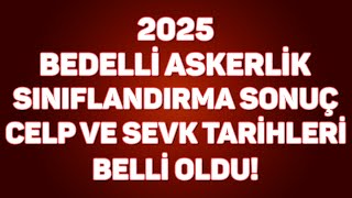 2025 Bedelli Askerlik Sınıflandırma Sonuçları Ne Zaman Açıklanacak? | Celp ve Sevk Tarihleri