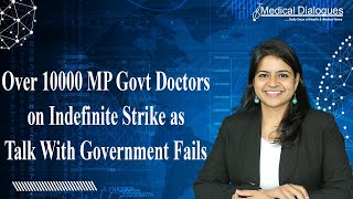 Over 10000 MP Govt doctors on indefinite strike as talk with Government Fails