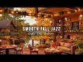 Stress Relief with Jazz Relaxing Music 🍂 Autumn Coffee Shop Ambience & Smooth Jazz Background Music