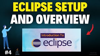 Eclipse Setup and Overview | Chapter-4 | Java Tutorial For Beginners