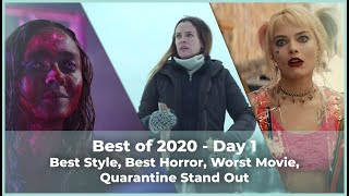 Best of 2020 - Day 1 (Best Style, Best Horror, Worst Movie, Quarantine Stand Out)