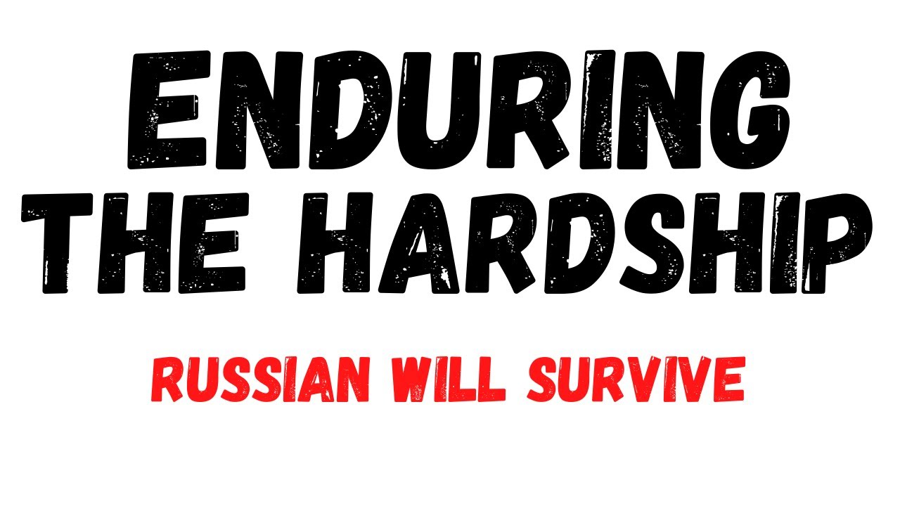 ENDURING THE HARDSHIP | Why Russians Will Survive
