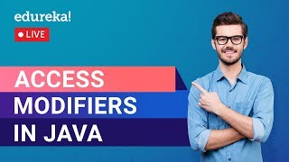 Access Modifiers in Java | Public, Protected, Private | Java Training | Edureka | Java Live - 3