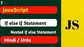 #7 Nested if else statement in javaScript || else if statement in javascript